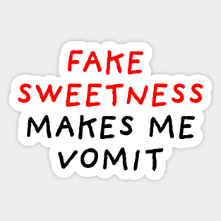 Fake Sweetness Sticker